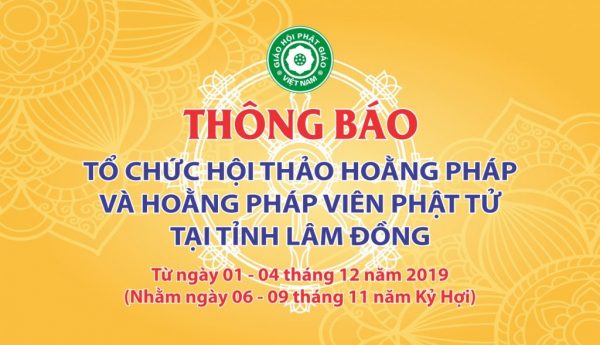 Thông báo về Hội thảo Hoằng Pháp năm 2019 của TW GH tại tỉnh Lâm Đồng